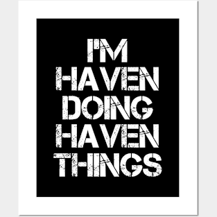 Haven Name T Shirt - Haven Doing Haven Things Posters and Art